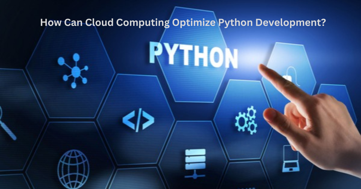 How Can Cloud Computing Optimize Python Development?