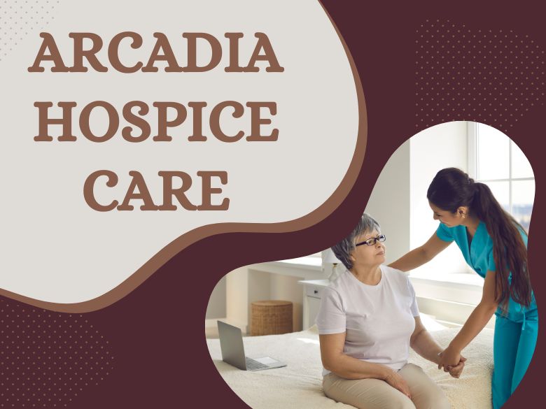 arcadia hospice care