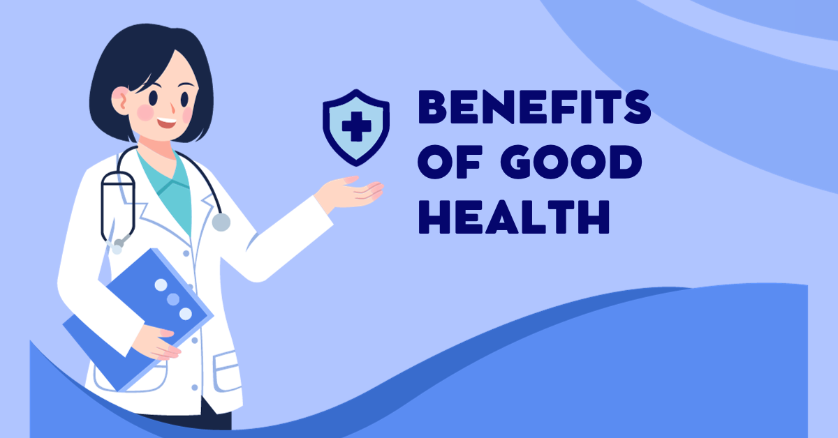 Benefits of Good Health
