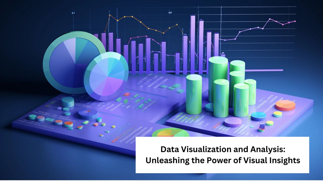 Data Visualization and Analysis: Unleashing the Power of Visual Insights